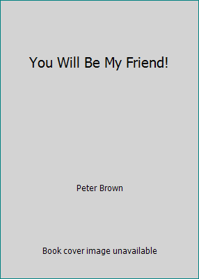 You Will Be My Friend! 0545630460 Book Cover