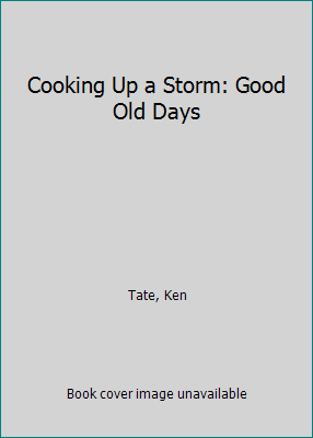 Cooking Up a Storm: Good Old Days 1422395022 Book Cover