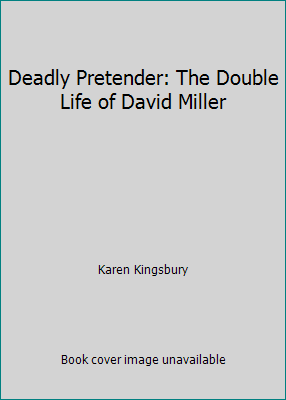 Deadly Pretender: The Double Life of David Miller B002R1CDIM Book Cover