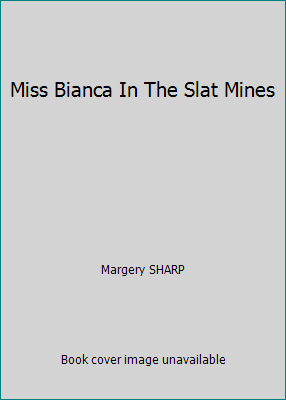 Miss Bianca In The Slat Mines B000JD2FH4 Book Cover
