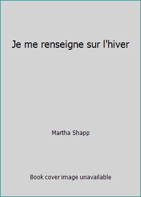 Je me renseigne sur l'hiver [French] B00DDRSOHS Book Cover