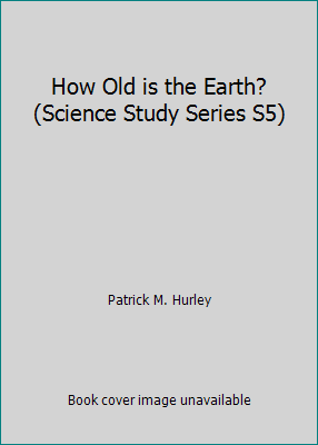How Old is the Earth? (Science Study Series S5) B07FC8ZCNS Book Cover