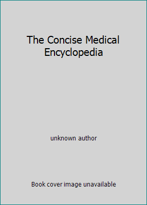 The Concise Medical Encyclopedia B005KDJKLW Book Cover