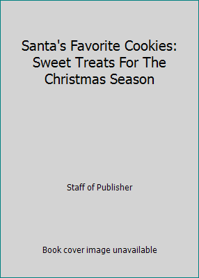 Santa's Favorite Cookies: Sweet Treats For The ... 0785345655 Book Cover