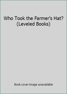 Who Took the Farmer's Hat? (Leveled Books) 002185033X Book Cover