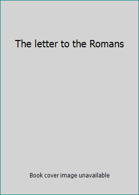 The letter to the Romans B009NNU1GS Book Cover