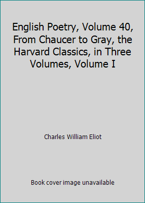 English Poetry, Volume 40, From Chaucer to Gray... B006HJN6X6 Book Cover