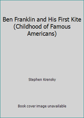 Ben Franklin and His First Kite (Childhood of F... 1439588171 Book Cover