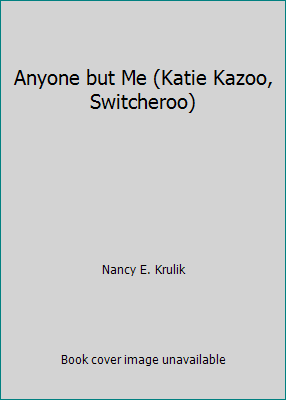 Anyone but Me (Katie Kazoo, Switcheroo) 1439586284 Book Cover