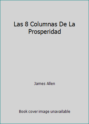 Las 8 Columnas De La Prosperidad [Spanish] 1607383195 Book Cover