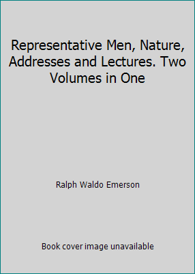 Representative Men, Nature, Addresses and Lectu... B00LAODHIM Book Cover