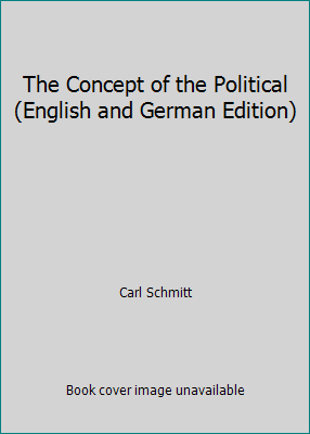 The Concept of the Political (English and Germa... 0813508339 Book Cover