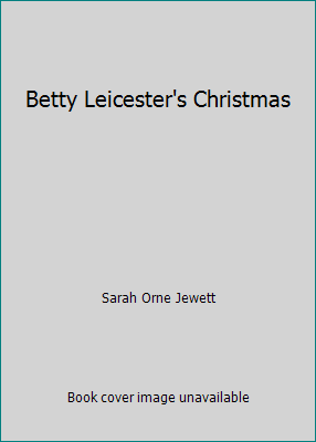 Betty Leicester's Christmas B00OWHFS72 Book Cover