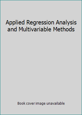 Applied Regression Analysis and Multivariable M... 0495384984 Book Cover
