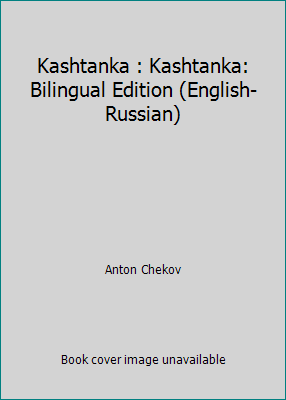 Kashtanka : Kashtanka: Bilingual Edition (Engli... 1507774044 Book Cover