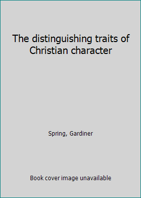 The distinguishing traits of Christian character B0006YOOS4 Book Cover