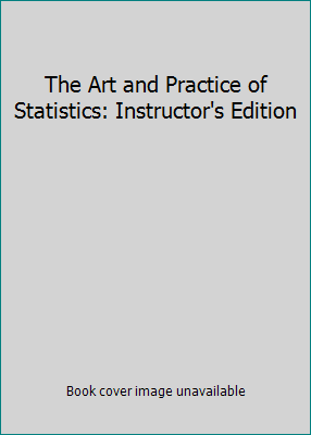 The Art and Practice of Statistics: Instructor'... 0495596132 Book Cover