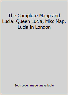 The Complete Mapp and Lucia: Queen Lucia, Miss ... 1840226730 Book Cover