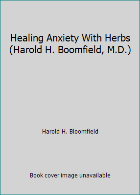 Healing Anxiety With Herbs (Harold H. Boomfield... 0965599272 Book Cover