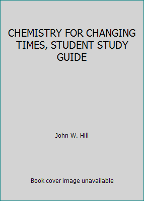 CHEMISTRY FOR CHANGING TIMES, STUDENT STUDY GUIDE 0023550406 Book Cover