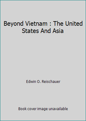 Beyond Vietnam : The United States And Asia B000ND5YH8 Book Cover