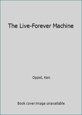 The Live-Forever Machine 1550740105 Book Cover