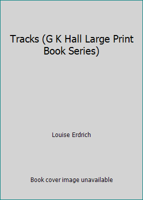 Tracks (G K Hall Large Print Book Series) [Large Print] 0816148104 Book Cover