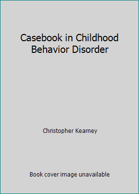 Casebook in Childhood Behavior Disorder 0495039721 Book Cover