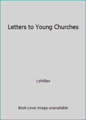 Letters to Young Churches B000S5R28A Book Cover