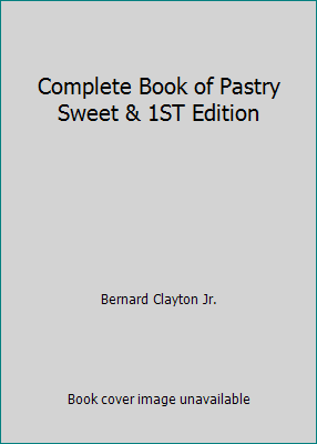 Complete Book of Pastry Sweet & 1ST Edition B0015KS15K Book Cover