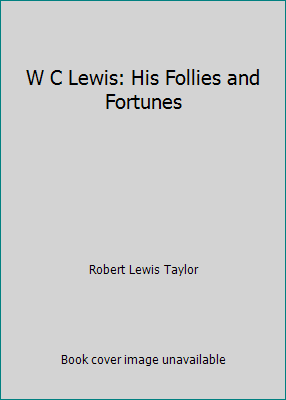 W C Lewis: His Follies and Fortunes B001OY6EQK Book Cover