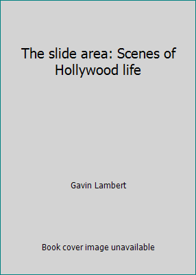 The slide area: Scenes of Hollywood life B004D0SYW4 Book Cover