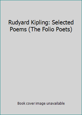 Rudyard Kipling: Selected Poems (The Folio Poets) B000IPXINI Book Cover