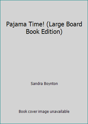 Pajama Time! (Large Board Book Edition) 076113297X Book Cover