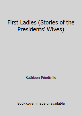 First Ladies (Stories of the Presidents' Wives) B002JNCAVS Book Cover