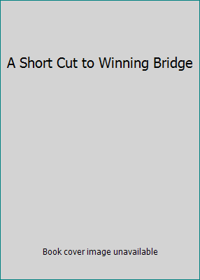 A Short Cut to Winning Bridge B000L3RHV6 Book Cover