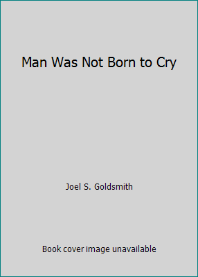 Man Was Not Born to Cry 0806509155 Book Cover