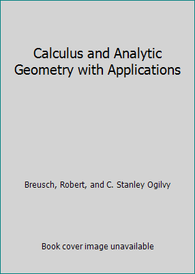 Calculus and Analytic Geometry with Applications B00G0634LU Book Cover