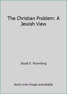 The Christian Problem: A Jewish View 0870525093 Book Cover