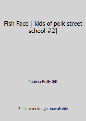 Fish Face [ kids of polk street school #2] B005LEB9OQ Book Cover
