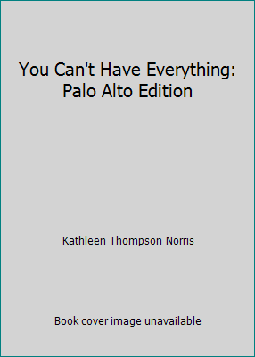 You Can't Have Everything: Palo Alto Edition B000PRVO9Y Book Cover
