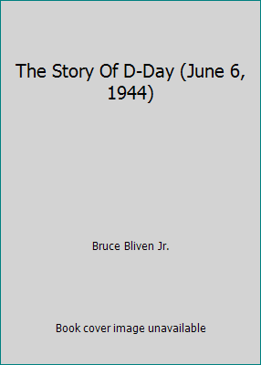 The Story Of D-Day (June 6, 1944) 0679867414 Book Cover