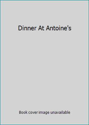 Dinner At Antoine's B000J182NM Book Cover