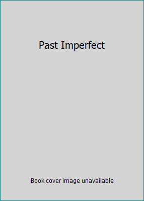Past Imperfect B002CD0YJA Book Cover
