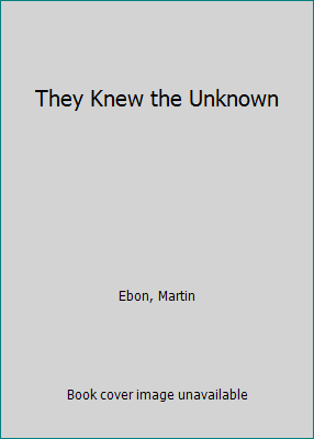 They Knew the Unknown B009T5X3QA Book Cover