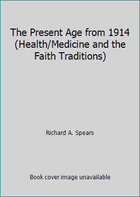 The Present Age from 1914 (Health/Medicine and ... 0824602730 Book Cover