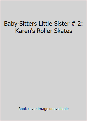 Baby-Sitters Little Sister # 2: Karen's Roller ... 0439351960 Book Cover
