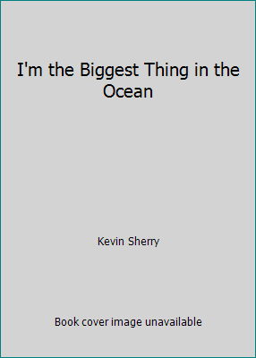 I'm the Biggest Thing in the Ocean 0545091683 Book Cover