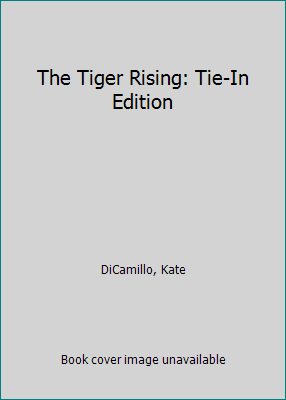 The Tiger Rising: Tie-In Edition 1536215848 Book Cover