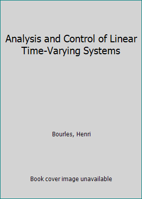 Analysis and Control of Linear Time-Varying Sys... 178548172X Book Cover